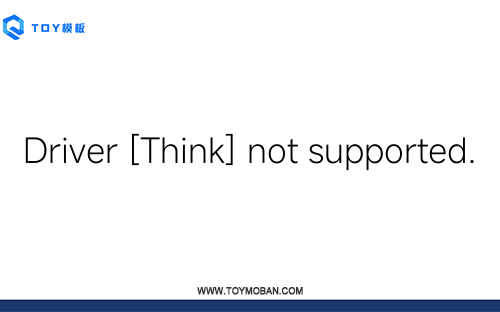 Driver [Think] not supported.